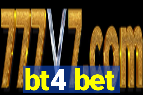 bt4 bet